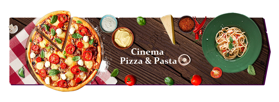 Cinema pizza and pasta